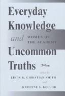 Cover of: Everyday Knowledge and Uncommon Truths by Linda K. Christian-Smith