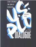 Cover of: U.S.-Plo Dialogue: Secret Diplomacy and Conflict Resolution