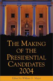 Cover of: The Making of the Presidential Candidates 2004