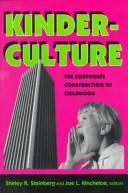 Kinderculture by Shirley R. Steinberg, Joe L. Kincheloe