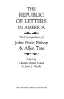 Cover of: The republic of letters in America: the correspondence of John Peale Bishop & Allen Tate