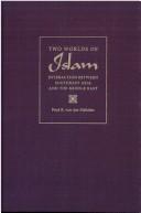 Cover of: Two worlds of Islam: interaction between Southeast Asia and the Middle East