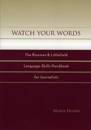 Cover of: Watch your words: the Rowman & Littlefield language-skills handbook for journalists