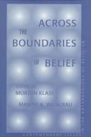 Cover of: Across the boundaries of belief by [edited by] Morton Klass, Maxine Weisgrau.