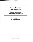 Cover of: South America into the 1990s: evolving international relationships in a new era