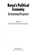 Cover of: Korea's political economy by edited by Lee-Jay Cho and Yoon Hyung Kim.