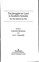 Cover of: The struggle for land in southern Somalia by edited by Catherine Besteman and Lee V. Cassanelli.