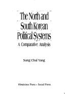 The North and South Korean political systems by Sŏng-chʻŏl Yang