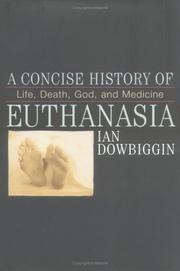 Cover of: A concise history of euthanasia: life, death, God, and medicine