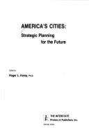 Cover of: America's cities: strategic planning for the future