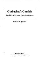 Cover of: Gorbachev's gamble: the 19th All-Union Party Conference