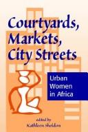 Courtyards, Markets, City Streets by Kathleen Sheldon