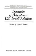 Cover of: Dynamics of Dependence: U.S.-Israeli Relations (Studies in International Politics Leonard Davis Institute for International Relations the Hebrew Uni)