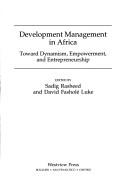 Cover of: Development management in Africa: toward dynamism, empowerment, and entrepreneurship