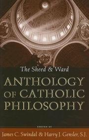 Cover of: The Sheed and Ward Anthology of Catholic Philosophy by Harry J. Gensler, James C. Swindal