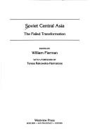 Cover of: Soviet Central Asia: the failed transformation