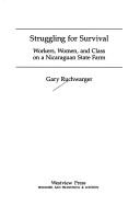 Cover of: Struggling for Survival Workers, Women, and Class on a Nicaraguan State Farm (Development, Conflict and Social Change Series)