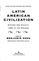 Cover of: Latin American civilization by edited by Benjamin Keen.