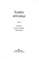 Cover of: The Audience and Its Landscapes (Cultural Studies Series)