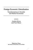 Cover of: Foreign economic liberalization: transformations in Socialist and market economies