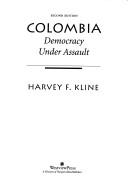 Cover of: Colombia: Democracy Under Assault (Nations of the Modern World: Latin America) by Harvey F. Kline