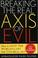 Cover of: Breaking the Real Axis of Evil