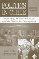 Cover of: Politics in Chile by Lois Hecht Oppenheim