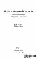 Cover of: The British industrial revolution by edited by Joel Mokyr.