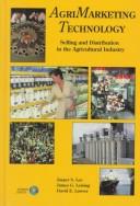 Cover of: Agrimarketing Technology: Selling and Distribution in the Agricultural Industry (Agriscience and Technology Series)