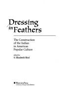 Cover of: Dressing in feathers by edited by S. Elizabeth Bird.