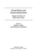 Cover of: Social roles and social institutions: essays in honor of Rose Laub Coser
