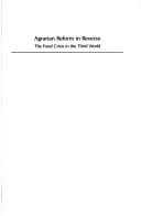 Cover of: Agrarian reform in reverse: the food crisis in the Third World