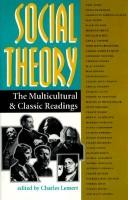Cover of: Social Theory: The Multicultural and Classic Readings