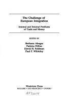 Cover of: The challenge of European integration: internal and external problems of trade and money