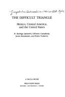 Cover of: The difficult triangle by H. Rodrigo Jauberth ... [et al.].