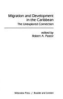 Cover of: Migration and Development in the Caribbean: The Unexplored Connection (Westview Special Studies on Latin America and the Caribbean)