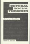 Cover of: Critical social theories | Ben Agger