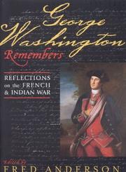 Cover of: George Washington Remembers: Reflections on the French and Indian War