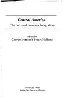 Cover of: Central America: the future of economic integration