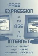 Cover of: Free expression in the age of the Internet: social and legal boundaries