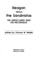Cover of: Reagan Versus the Sandinistas | Thomas W. Walker