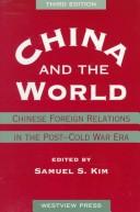 Cover of: China and the world: Chinese foreign relations in the post-cold war era