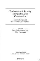 Cover of: Environmental security and quality after communism: Eastern Europe and the Soviet successor states