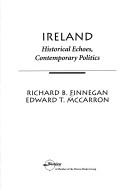 Cover of: Ireland: historical echoes, contemporary politics