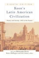 Cover of: Keen's Latin American civilization: history & society, 1492 to the present
