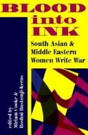 Cover of: Blood into ink: South Asian and Middle Eastern women write war