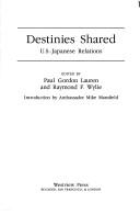 Cover of: Destinies shared by edited by Paul Gordon Lauren and Raymond F. Wylie ; introduction by Mike Mansfield.