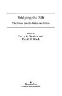 Cover of: Bridging the rift: the new South Africa in Africa