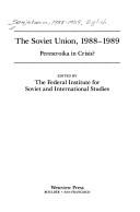 Cover of: The Soviet Union, 1988-1989: perestroika in crisis?