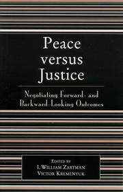 Cover of: Peace versus Justice: Negotiating Forward- and Backward-Looking Outcomes